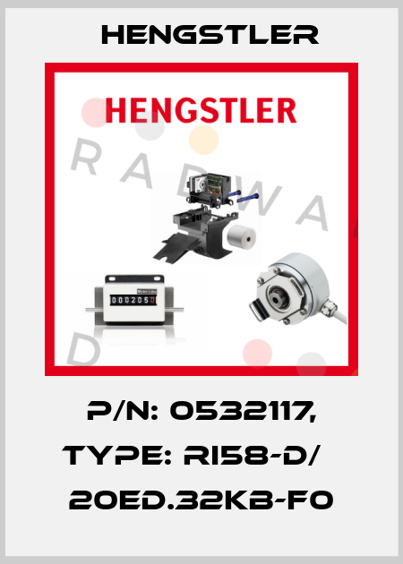 p/n: 0532117, Type: RI58-D/   20ED.32KB-F0 Hengstler