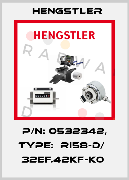P/N: 0532342, Type:  RI58-D/   32EF.42KF-K0  Hengstler