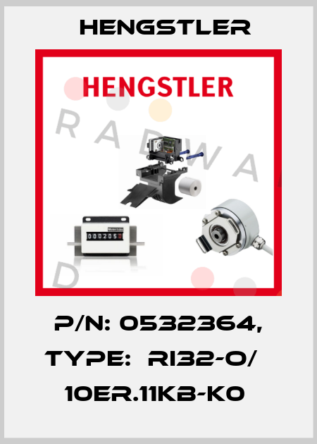 P/N: 0532364, Type:  RI32-O/   10ER.11KB-K0  Hengstler