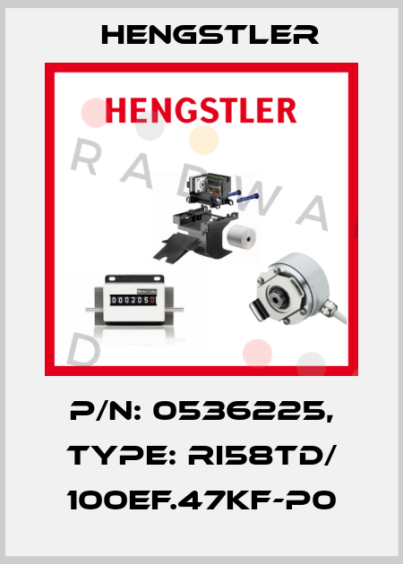 p/n: 0536225, Type: RI58TD/ 100EF.47KF-P0 Hengstler