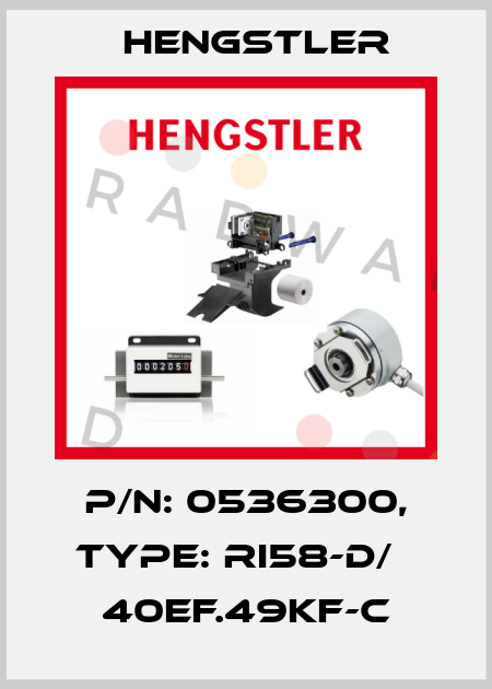 p/n: 0536300, Type: RI58-D/   40EF.49KF-C Hengstler