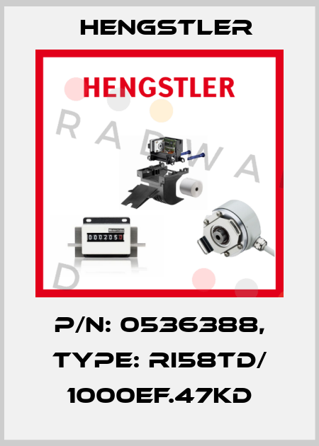 p/n: 0536388, Type: RI58TD/ 1000EF.47KD Hengstler