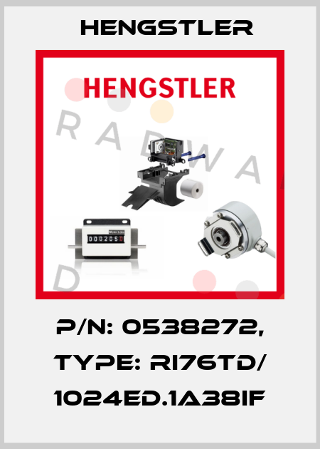 p/n: 0538272, Type: RI76TD/ 1024ED.1A38IF Hengstler