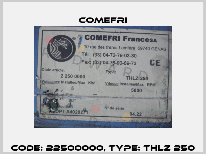 Code: 22500000, Type: THLZ 250 Comefri