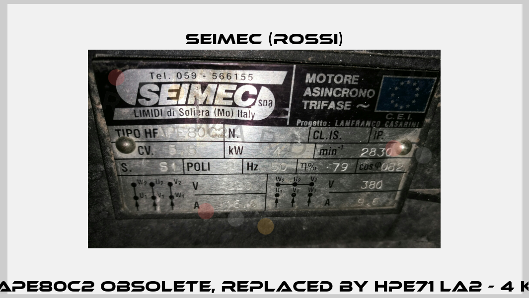 HFAPE80C2 obsolete, replaced by HPE71 LA2 - 4 kW  Seimec (Rossi)