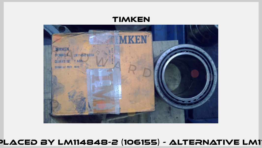 LM114848 902A4 REPLACED BY LM114848-2 (106155) - Alternative LM114848 99401 (106140)  Timken