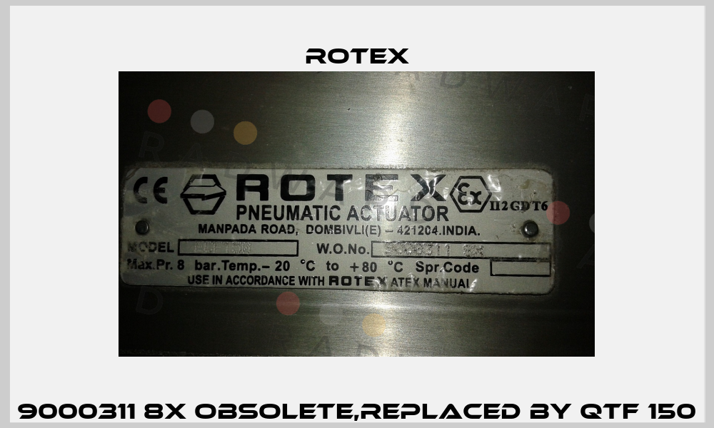 9000311 8X obsolete,replaced by QTF 150 Rotex