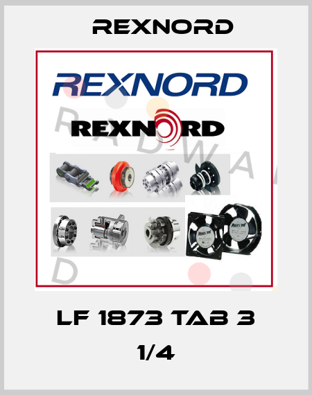 LF 1873 TAB 3 1/4 Rexnord