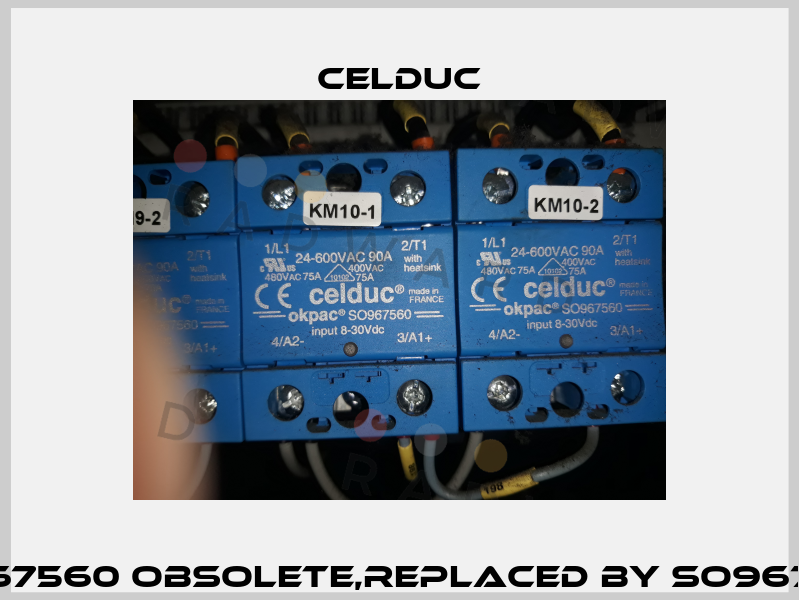 SO967560 obsolete,replaced by SO967460  Celduc