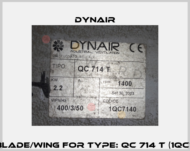Fan Blade/Wing For Type: QC 714 T (1QC7140)  Dynair