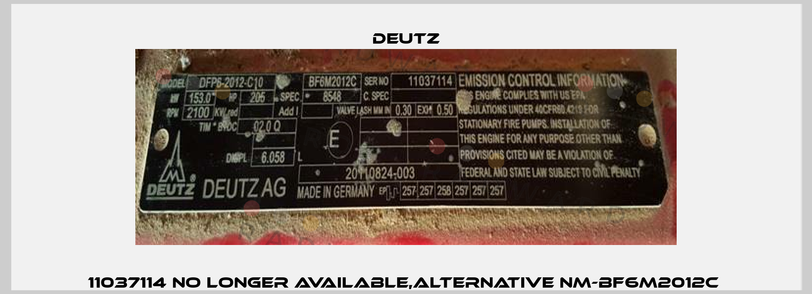 11037114 no longer available,alternative NM-BF6M2012C  Deutz