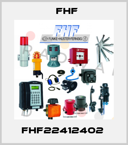 FHF22412402  FHF