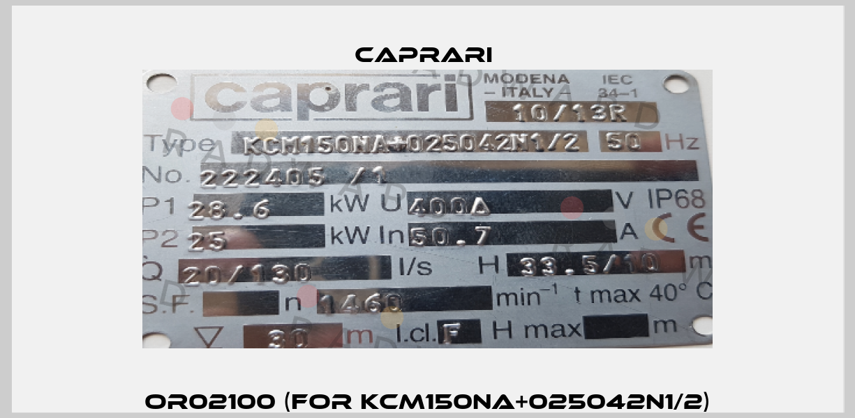 OR02100 (for KCM150NA+025042N1/2) CAPRARI 
