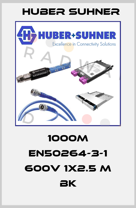 1000m EN50264-3-1 600V 1X2.5 M BK Huber Suhner
