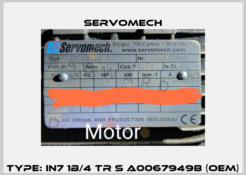 Type: IN7 1B/4 TR S A00679498 (OEM) Servomech