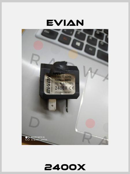 2400X Evian