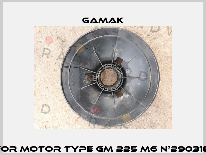 fan for motor Type GM 225 M6 N°2903185149 Gamak