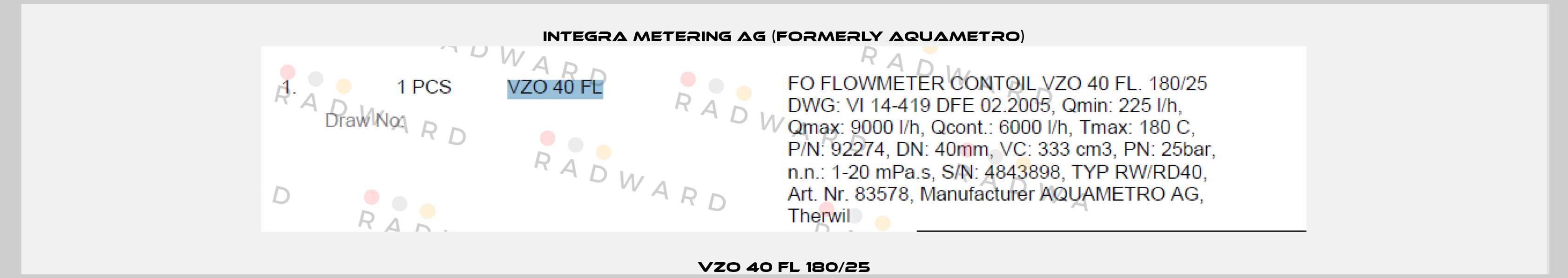 VZO 40 FL 180/25 Integra Metering AG (formerly Aquametro)