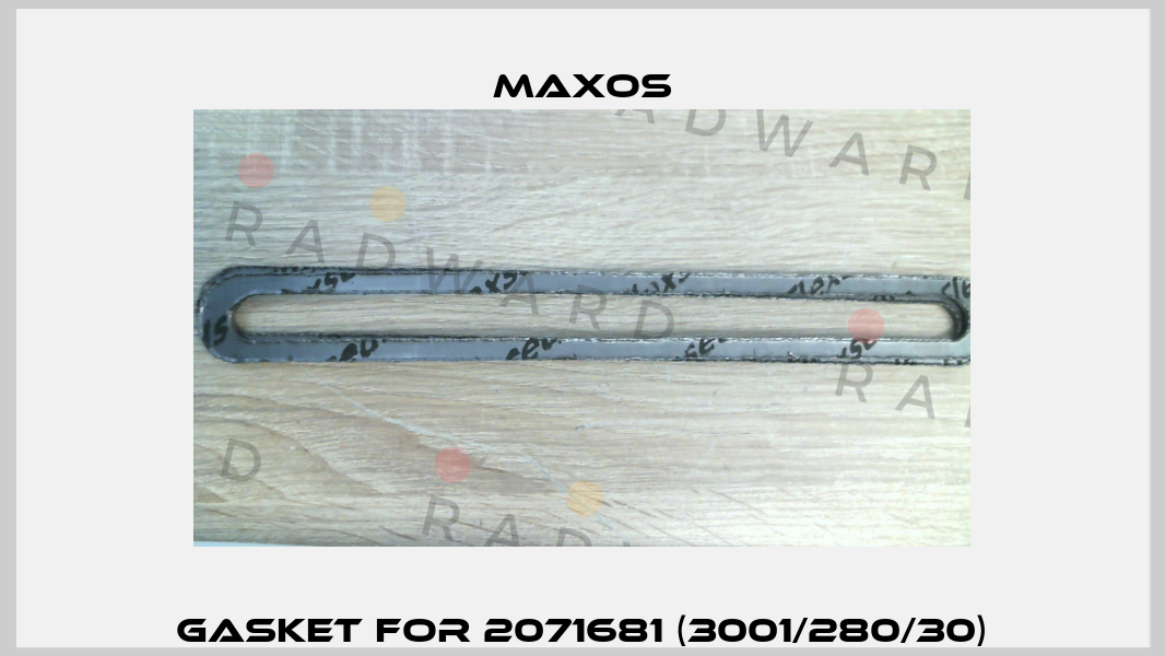 gasket for 2071681 (3001/280/30) Maxos
