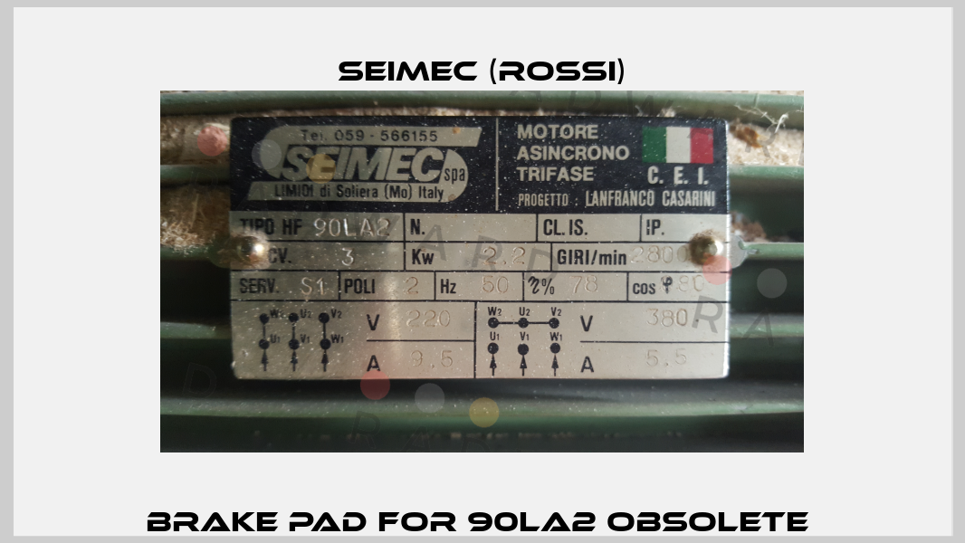 Brake pad for 90LA2 obsolete  Seimec (Rossi)