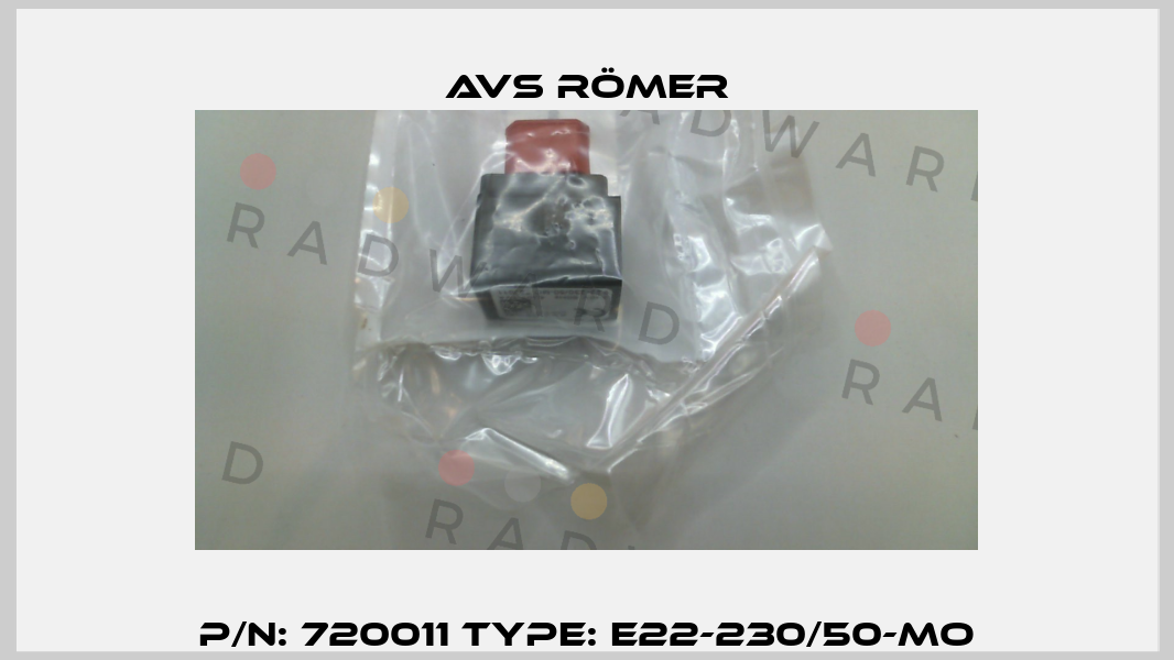 P/N: 720011 Type: E22-230/50-MO Avs Römer