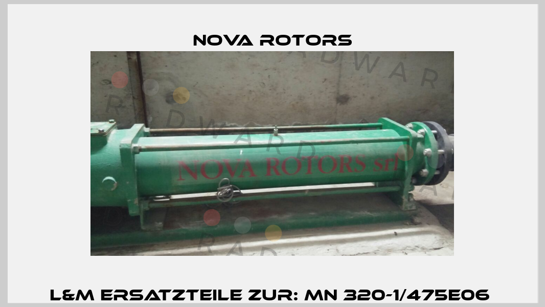 L&M Ersatzteile zur: MN 320-1/475E06  Nova Rotors