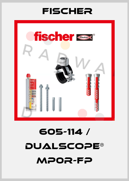 605-114 / DUALSCOPE® MP0R-FP Fischer
