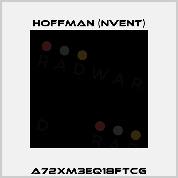 A72XM3EQ18FTCG Hoffman (nVent)