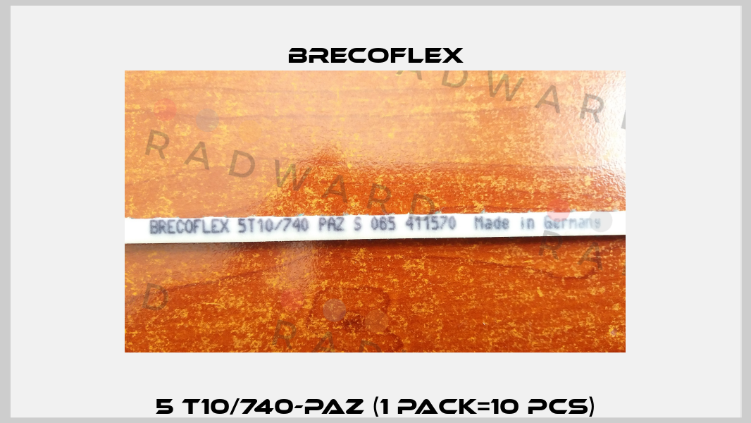 5 T10/740-PAZ (1 Pack=10 pcs) Brecoflex